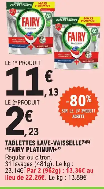 E.Leclerc Express TABLETTES LAVE-VAISSELLE(5) (6) "FAIRY PLATINUM+” Regular ou citron. offre