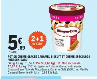 E.Leclerc POT DE CRÈME GLACÉE CARAMEL BISCUIT ET CRÈME SPECULOOS "HÄAGEN-DAZS" offre