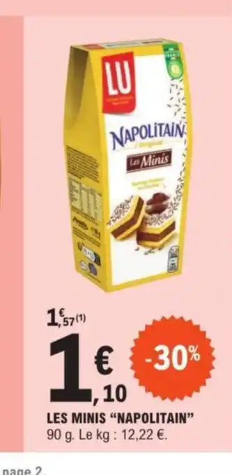 E.Leclerc LES MINIS "NAPOLITAIN" 90 g. Le kg : 12,22 €. offre