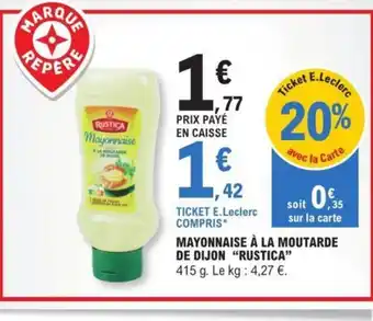 E.Leclerc Mayonnaise a la moutarde de dijon rustica offre