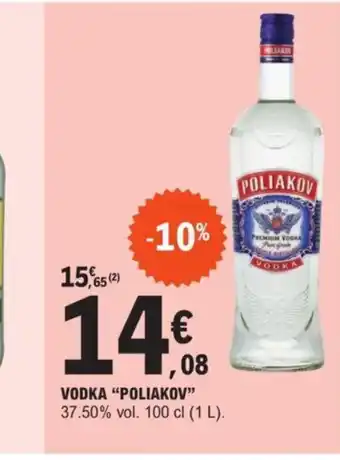 E.Leclerc VODKA "POLIAKOV" 37.50% vol. 100 cl (1 L). offre