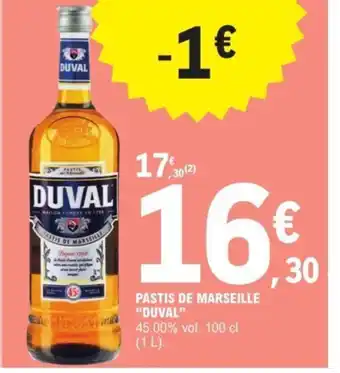 E.Leclerc PASTIS DE MARSEILLE "DUVAL" 45.00% vol. 100 cl (1 L). offre