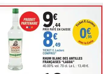 E.Leclerc RHUM BLANC DES ANTILLES FRANÇAISES "LAGOA" offre