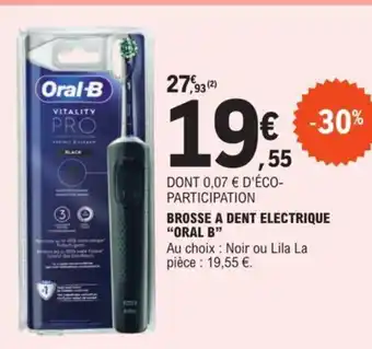 E.Leclerc BROSSE A DENT ELECTRIQUE "ORAL B" offre