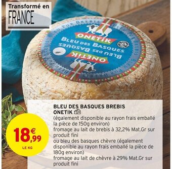 Intermarché BLEU DES BASQUES BREBIS ONETIK offre