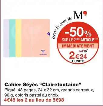 Monoprix Clairefontaine cahier séyès offre