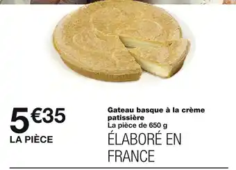 Monoprix Gateau basque à la crème patissière offre