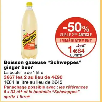 Monoprix Schweppes boisson gazeuse ginger beer offre