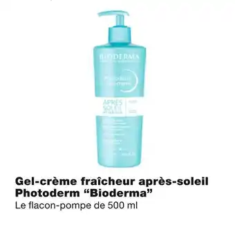 Monoprix Bioderma gel-crème fraîcheur après-soleil photoderm offre