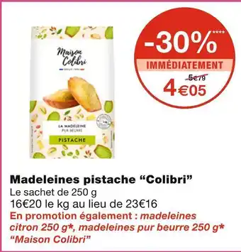 Monoprix Maison colibri madeleines pistache offre