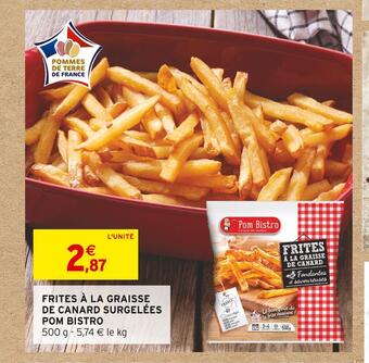 Intermarché Pom bistro frites à la graisse de canard surgelées offre