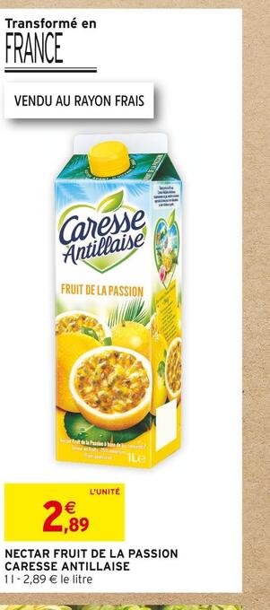 Intermarché Caresse antillaise nectar fruit de la passion offre