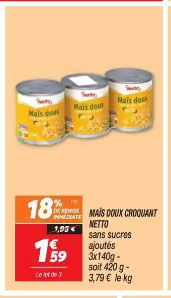 Netto Maïs doux croquant netto offre