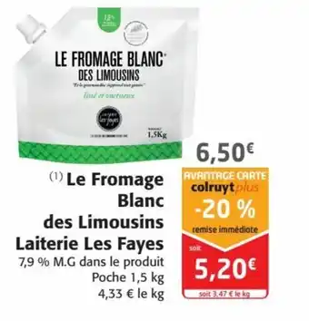 Colruyt (¹) Le Fromage Blanc des Limousins Laiterie Les Fayes offre