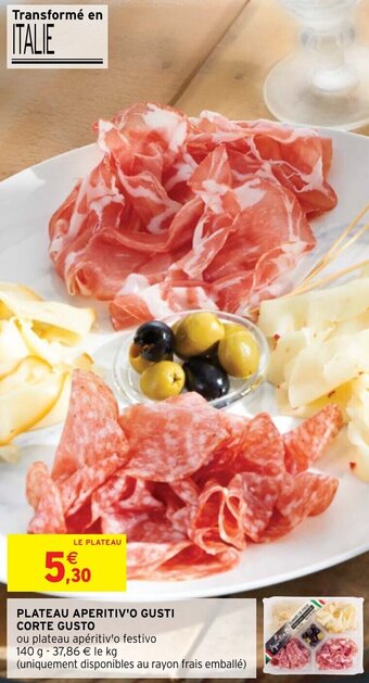 Intermarché Hyper PLATEAU APERITIV'O GUSTI CORTE GUSTO offre