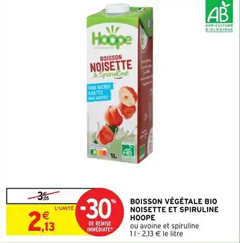 Intermarché Hyper BOISSON VÉGÉTALE BIO NOISETTE ET SPIRULINE HOOPE offre