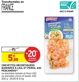 Intermarché Hyper CREVETTES DÉCORTIQUÉES MARINÉES À L'AIL ET PERSIL ASC PESCANOVA offre