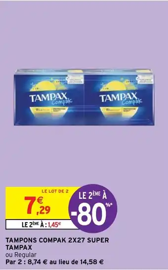 Intermarché Hyper TAMPONS COMPAK 2X27 SUPER TAMPAX offre