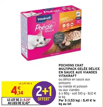 Intermarché Hyper POCHONS CHAT MULTIPACK GELÉE DÉLICE EN SAUCE AUX VIANDES VITAKRAFT offre