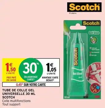 Intermarché Hyper TUBE DE COLLE GEL UNIVERSELLE 30 ML SCOTCH offre