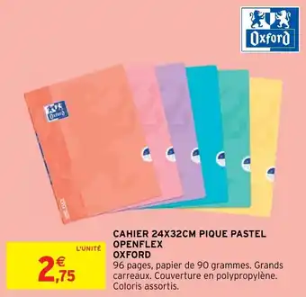 Intermarché Hyper CAHIER 24X32CM PIQUE PASTEL OPENFLEX OXFORD offre
