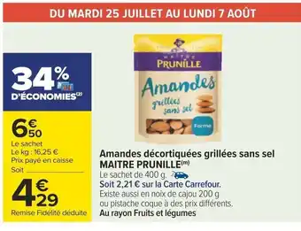 Carrefour Amandes décortiquées grillées sans sel MAITRE PRUNILLE(m) offre