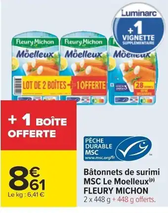 Carrefour Bâtonnets de surimi MSC Le Moelleux(P) FLEURY MICHON offre