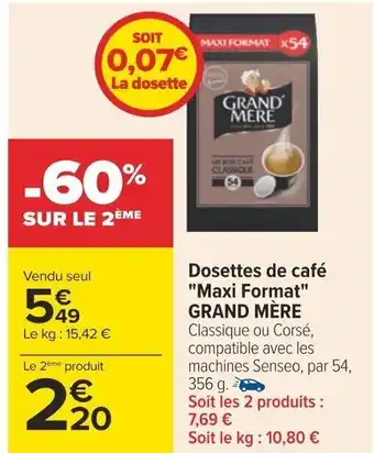 Carrefour Dosettes de café "Maxi Format" GRAND MÈRE Classique ou Corsé, compatible avec les machines Senseo, par 54, 356 g. offre
