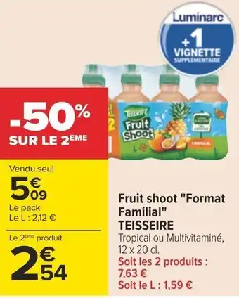 Carrefour Fruit shoot "Format Familial" TEISSEIRE offre