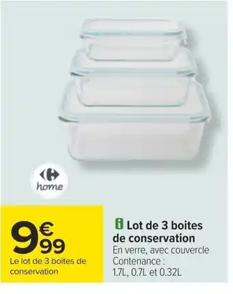 Carrefour i Lot de 3 boites de conservation En verre, avec couvercle Contenance : 1.7L, 0.7L et 0.32L offre