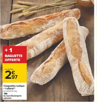 Carrefour 3 baguettes rustique + 1 offerte offre
