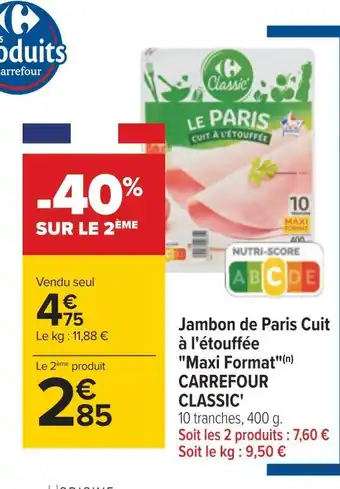Carrefour Carrefour classic' jambon de paris cuit à l'étouffée maxi format offre