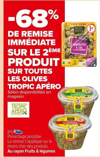 Carrefour Market Tropic apéro -68% de remise immédiate sur le 2ème produit sur toutes les olives tropic apéro offre