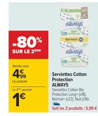 Carrefour Always serviettes cotton protection offre