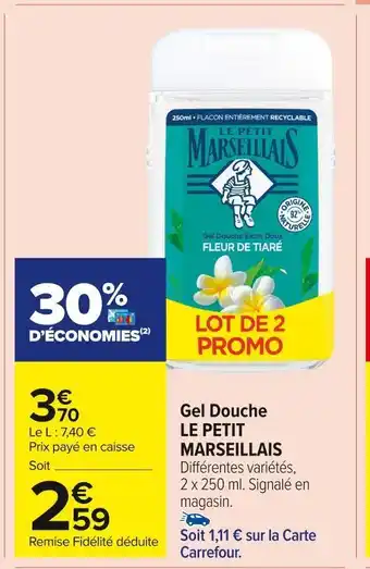 Carrefour Market Le petit marseillais gel douche offre