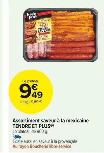 Carrefour Market Tendre et plus assortiment saveur à la mexicaine offre