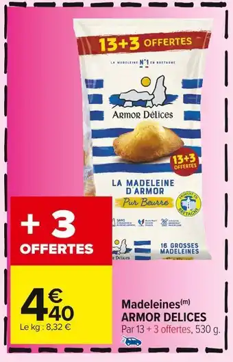 Carrefour Market Armor délices madeleines offre