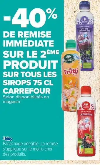 Carrefour Market Carrefour -40% de remise immédiate sur le 2ème produit sur tous les sirops 75 cl carrefour offre