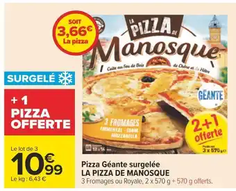 Carrefour La pizza de manosque pizza géante surgelée offre