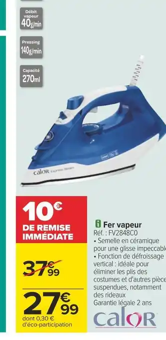 Carrefour Calor fer vapeur offre