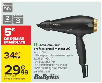 Carrefour Babyliss sèche cheveux professionnel moteur ac offre