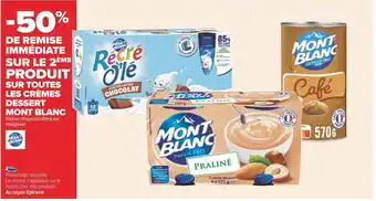 Carrefour Mont blanc -50 % de remise immédiate sur le 2ème produit sur toutes les crèmes dessert mont blanc offre