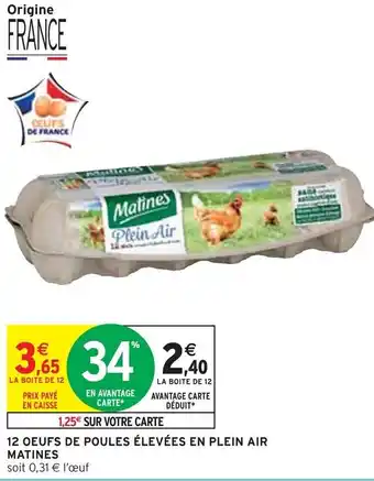 Intermarché 12 OEUFS DE POULES ÉLEVÉES EN PLEIN AIR MATINES offre