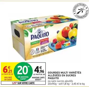 Intermarché GOURDES MULTI VARIÉTÉS ALLÉGÉES EN SUCRES PAQUITO offre