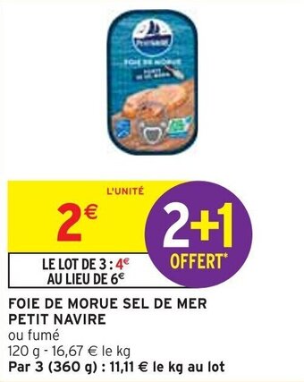 Intermarché FOIE DE MORUE SEL DE MER PETIT NAVIRE offre