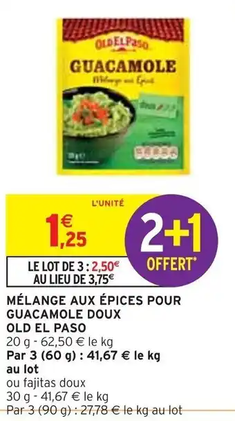 Intermarché MÉLANGE AUX ÉPICES POUR GUACAMOLE DOUX OLD EL PASO offre