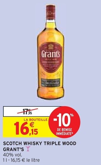 Intermarché SCOTCH WHISKY TRIPLE WOOD GRANT'S offre