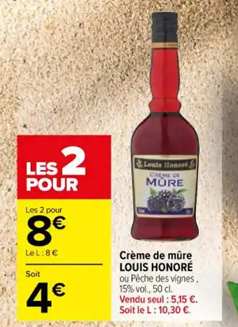 Carrefour Crème de mûre LOUIS HONORÉ offre