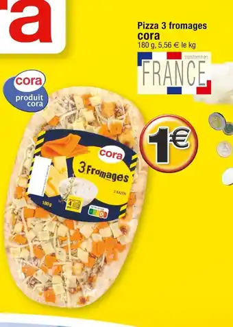 Cora x Carrefour Pizza 3 fromages cora 180 g, 5,56 € le kg offre