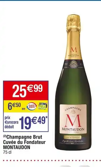 Cora x Carrefour (2)Champagne Brut Cuvée du Fondateur MONTAUDON 75 cl offre